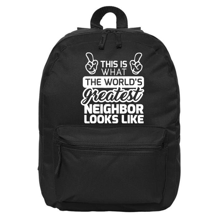 Best Neighbor Ever WorldS Greatest Neighbor 16 in Basic Backpack