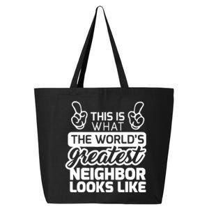 Best Neighbor Ever WorldS Greatest Neighbor 25L Jumbo Tote