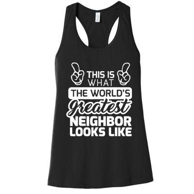 Best Neighbor Ever WorldS Greatest Neighbor Women's Racerback Tank