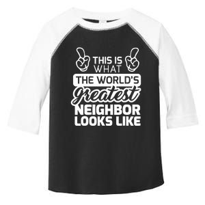 Best Neighbor Ever WorldS Greatest Neighbor Toddler Fine Jersey T-Shirt