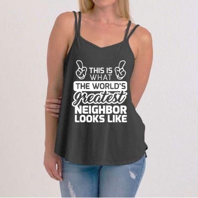 Best Neighbor Ever WorldS Greatest Neighbor Women's Strappy Tank