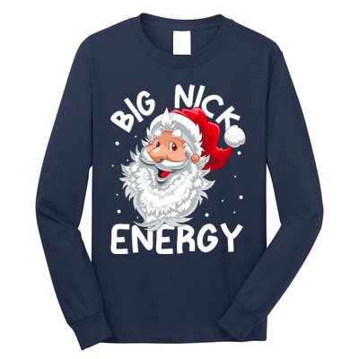 Big Nick Energy Christmas Santa Xmas Funny Meme Long Sleeve Shirt