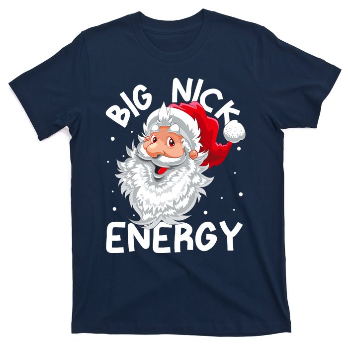 Big Nick Energy Christmas Santa Xmas Funny Meme T-Shirt