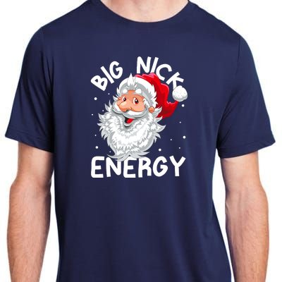 Big Nick Energy Christmas Santa Xmas Funny Meme Adult ChromaSoft Performance T-Shirt