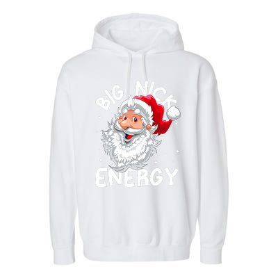 Big Nick Energy Christmas Santa Xmas Funny Meme Garment-Dyed Fleece Hoodie