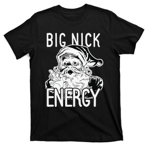 Big Nick Energy - Funny Xmas Santa Claus Saint Nicholas T-Shirt