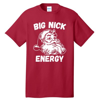 Big Nick Energy Sweatshirt Funny Christmas Santa Claus Tall T-Shirt