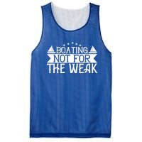 Boating Not For The Weak Great Gift Funny Boating Lover Gift Mesh Reversible Basketball Jersey Tank