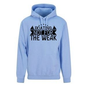 Boating Not For The Weak Great Gift Funny Boating Lover Gift Unisex Surf Hoodie