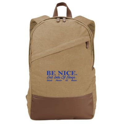 Be Nice Get Lots Of Sleep Drink Plenty Of Water Inspired Cotton Canvas Backpack