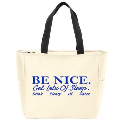 Be Nice Get Lots Of Sleep Drink Plenty Of Water Inspired Zip Tote Bag