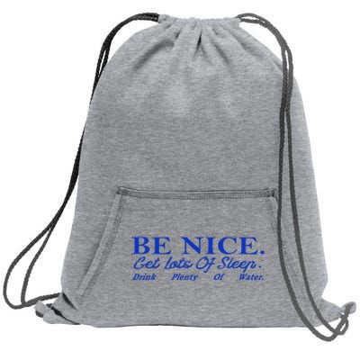 Be Nice Get Lots Of Sleep Drink Plenty Of Water Inspired Sweatshirt Cinch Pack Bag