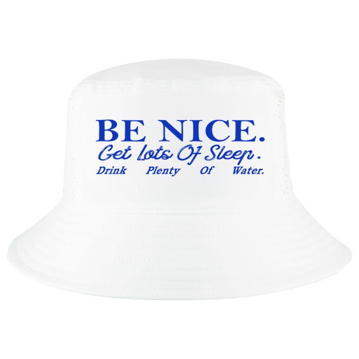 Be Nice Get Lots Of Sleep Drink Plenty Of Water Inspired Cool Comfort Performance Bucket Hat