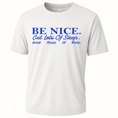 Be Nice Get Lots Of Sleep Drink Plenty Of Water Inspired Performance Shirt