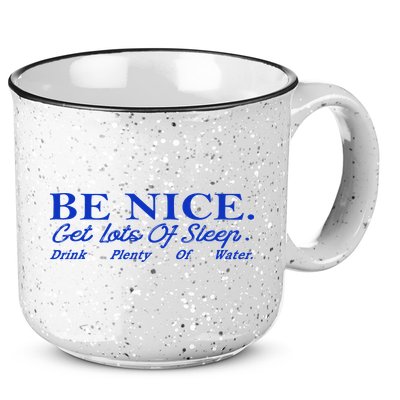 Be Nice Get Lots Of Sleep Drink Plenty Of Water Inspired 15oz Campfire Ceramic Mug