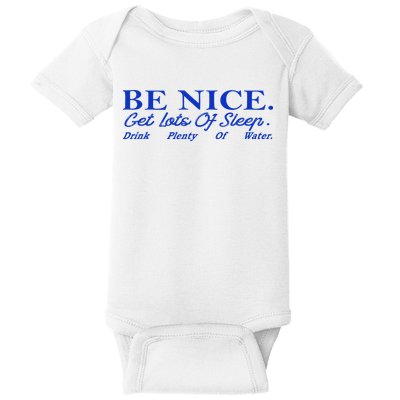 Be Nice Get Lots Of Sleep Drink Plenty Of Water Inspired Baby Bodysuit