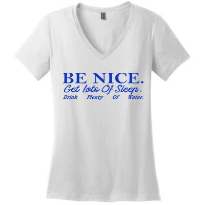 Be Nice Get Lots Of Sleep Drink Plenty Of Water Inspired Women's V-Neck T-Shirt