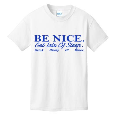 Be Nice Get Lots Of Sleep Drink Plenty Of Water Inspired Kids T-Shirt