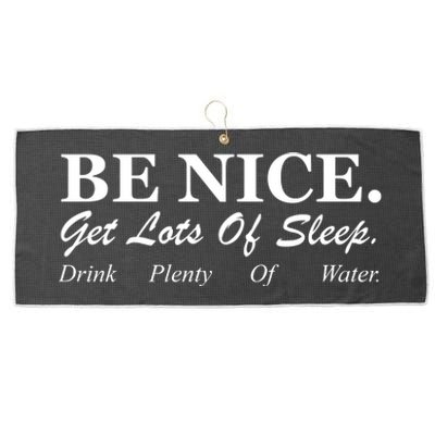 Be Nice Get Lots Of Sleep Drink Plenty Of Water Large Microfiber Waffle Golf Towel