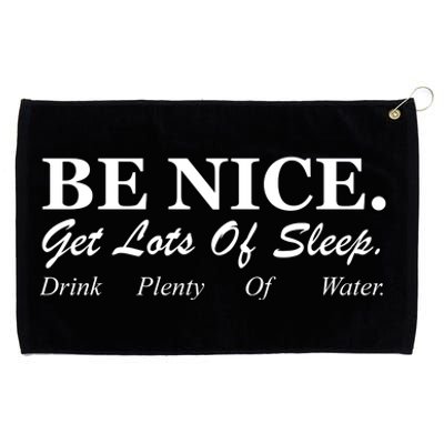 Be Nice Get Lots Of Sleep Drink Plenty Of Water Grommeted Golf Towel