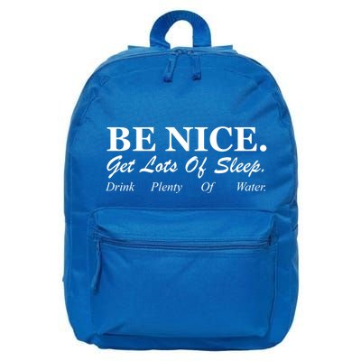 Be Nice Get Lots Of Sleep Drink Plenty Of Water 16 in Basic Backpack