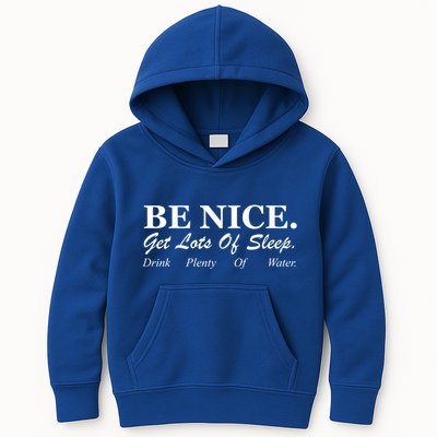 Be Nice Get Lots Of Sleep Drink Plenty Of Water Kids Hoodie