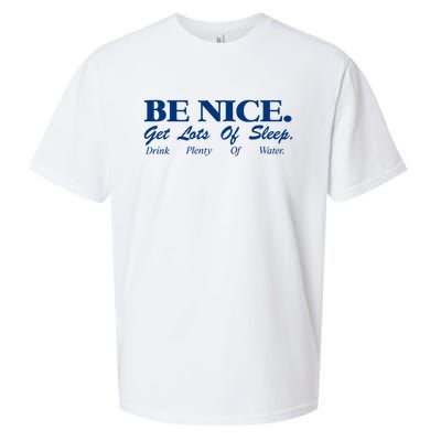be nice get lots of sleep drink plenty of water Sueded Cloud Jersey T-Shirt