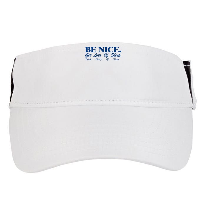 be nice get lots of sleep drink plenty of water Adult Drive Performance Visor
