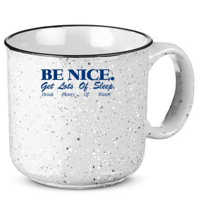 be nice get lots of sleep drink plenty of water 15oz Campfire Ceramic Mug