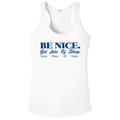 be nice get lots of sleep drink plenty of water Ladies PosiCharge Competitor Racerback Tank