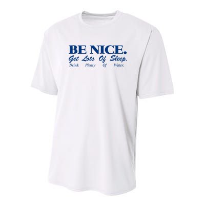 be nice get lots of sleep drink plenty of water Youth Performance Sprint T-Shirt