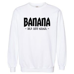 Banana Nana Gifts Grandma Garment-Dyed Sweatshirt