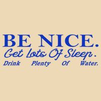 Be Nice Get Lots Of Sleep Drink Plenty Of Water Inspired Bag