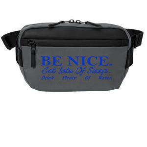 Be Nice Get Lots Of Sleep Drink Plenty Of Water Inspired Crossbody Pack