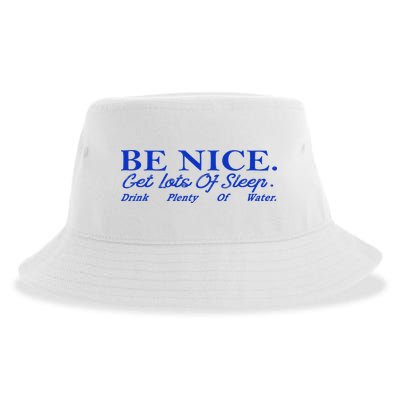 Be Nice Get Lots Of Sleep Drink Plenty Of Water Inspired Sustainable Bucket Hat