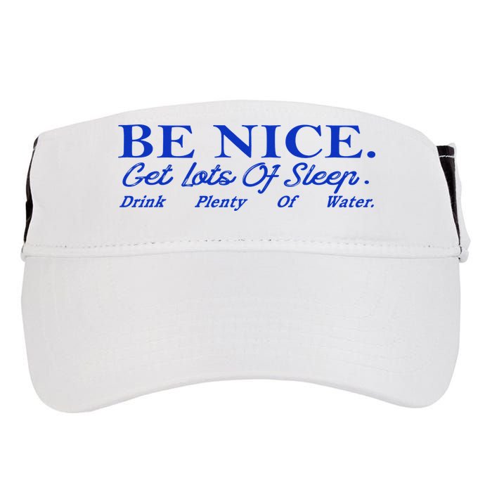 Be Nice Get Lots Of Sleep Drink Plenty Of Water Inspired Adult Drive Performance Visor