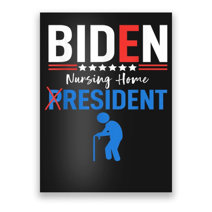 Biden Nursing Home Resident Funny Anti Joe Biden Trump Poster