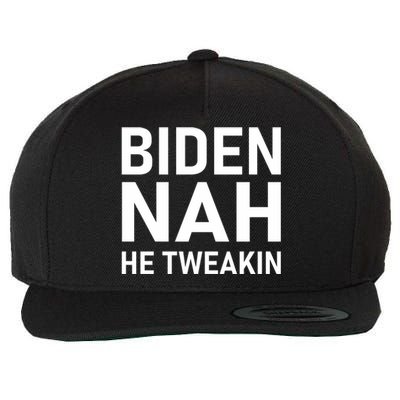 Biden Nah He Tweakin Wool Snapback Cap