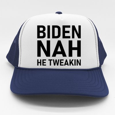 Biden Nah He Tweakin Trucker Hat