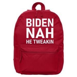 Biden Nah He Tweakin 16 in Basic Backpack