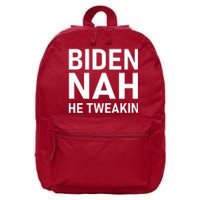 Biden Nah He Tweakin 16 in Basic Backpack