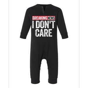 Breaking News I Dont Care Infant Fleece One Piece