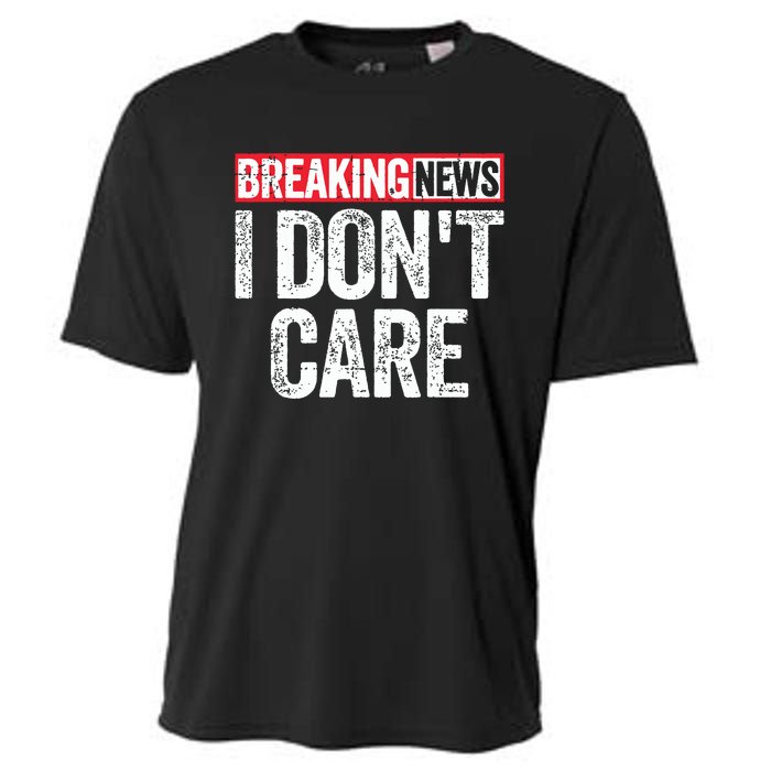 Breaking News I Dont Care Cooling Performance Crew T-Shirt