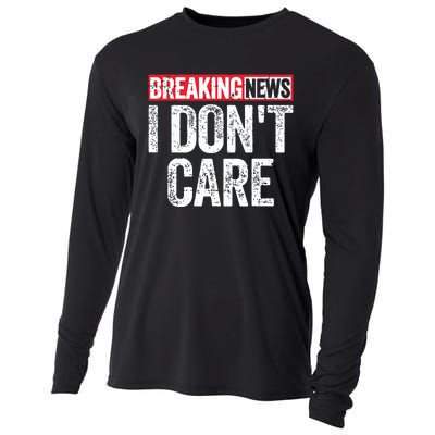 Breaking News I Dont Care Cooling Performance Long Sleeve Crew