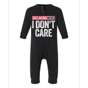 Breaking News I DonT Care Infant Fleece One Piece