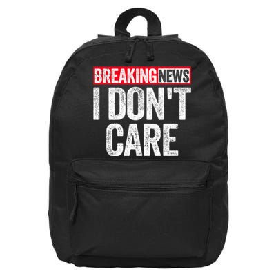 Breaking News I DonT Care 16 in Basic Backpack