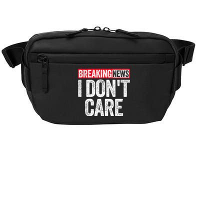 Breaking News I DonT Care Crossbody Pack