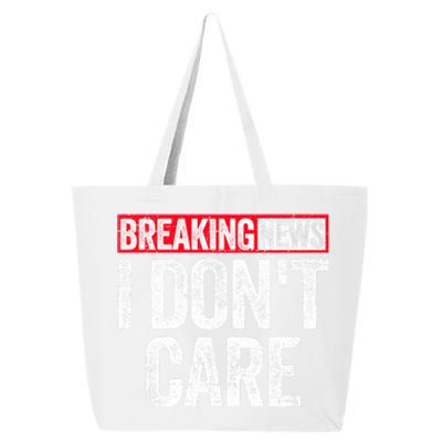 Breaking News I DonT Care 25L Jumbo Tote