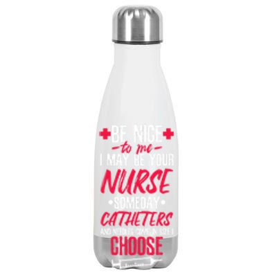 Be Nice I May Be Your Nurse Someday Gift Stainless Steel Insulated Water Bottle