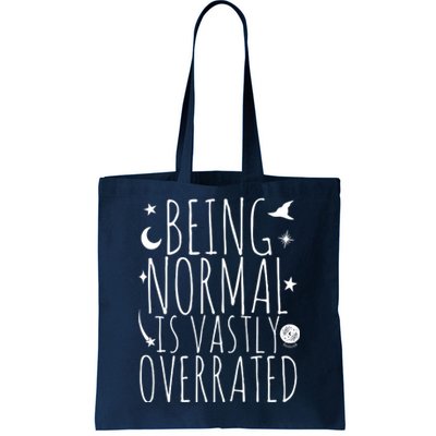 Being Normal Is Vastly Overrated Witch Tote Bag